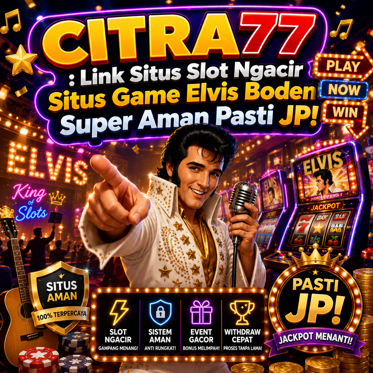CITRA77 Slot Ngacir Situs Game Elvis Boden Super Aman Pasti JP
