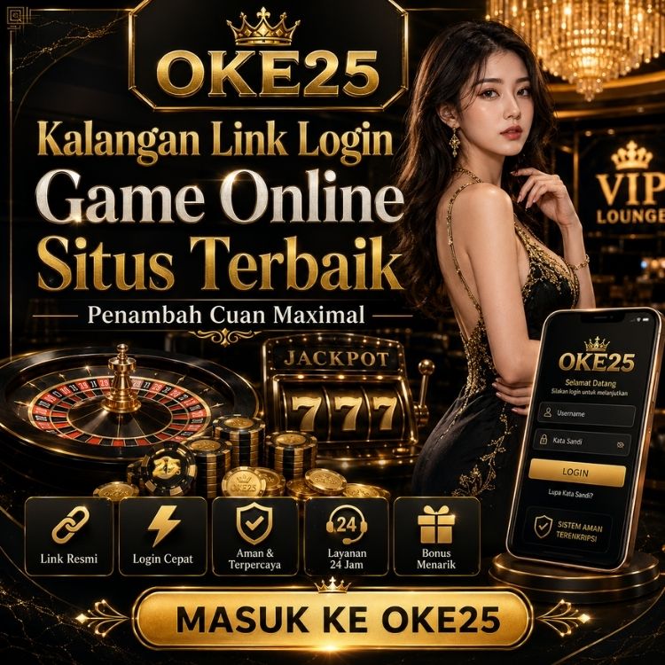 Oke25 - Kalangan Link Login Game Online Situs Terbaik Penambah Cuan Maximal
