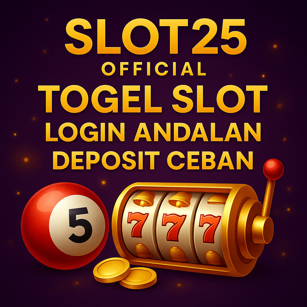 Slot25 Official Togel Slot Login Andalan Deposit Ceban - Pafi Pd jaya pura