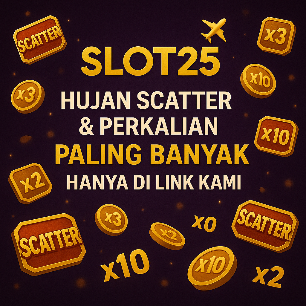 SLOT25 🛩 Hujan Scatter & Perkalian Paling Banyak Hanya Di Link Kami