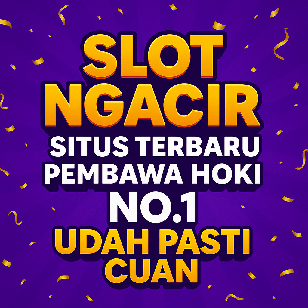 Slot Gacor SLOT NGACIR